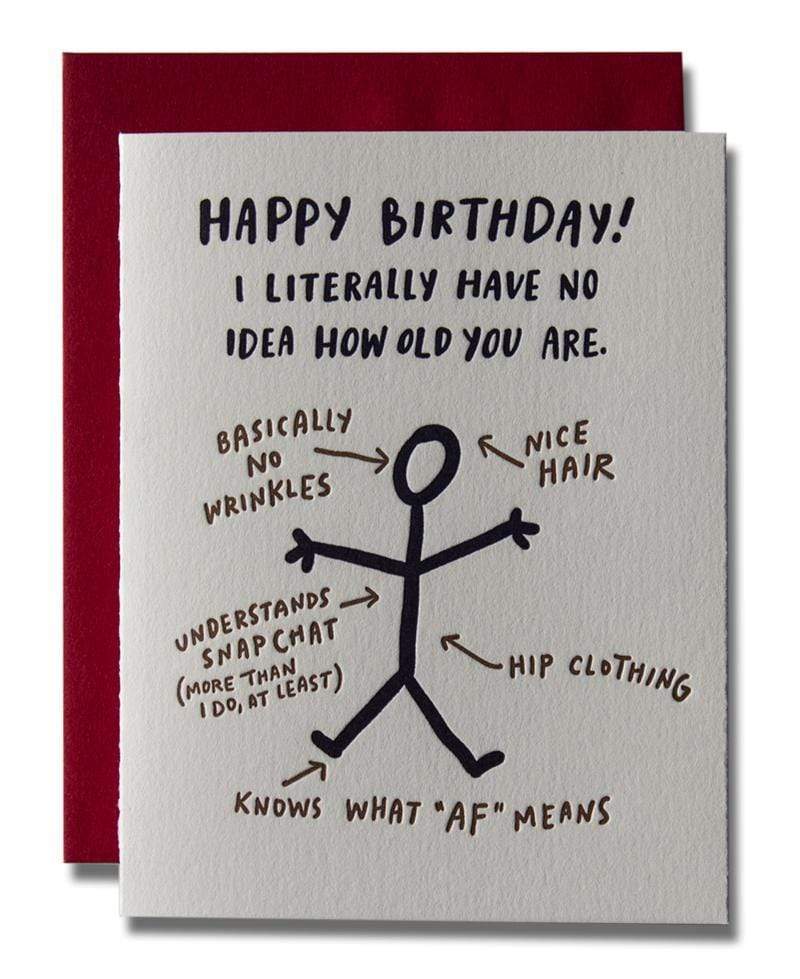Literally Have No Idea How Old You Are Card