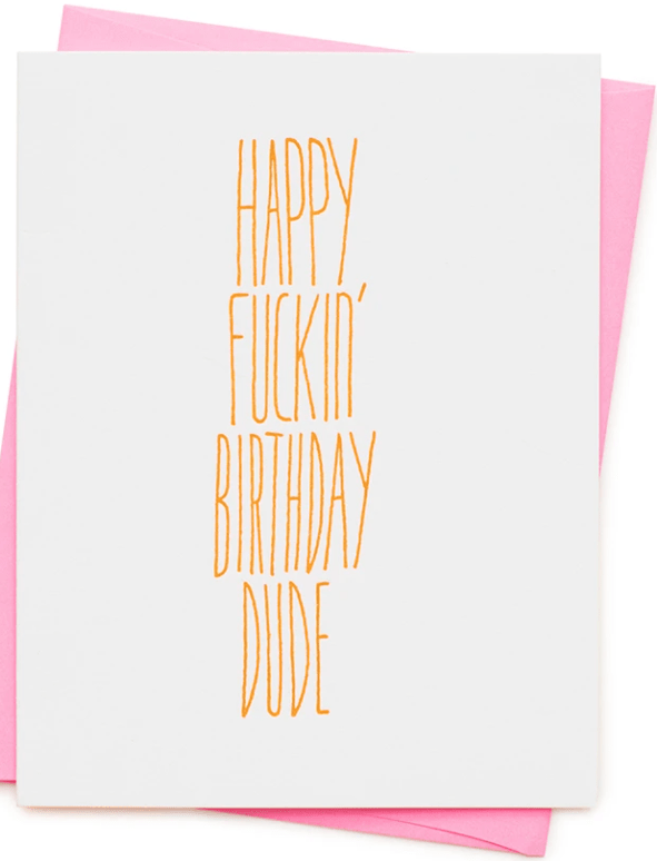 Happy F*in' Birthday, Dude